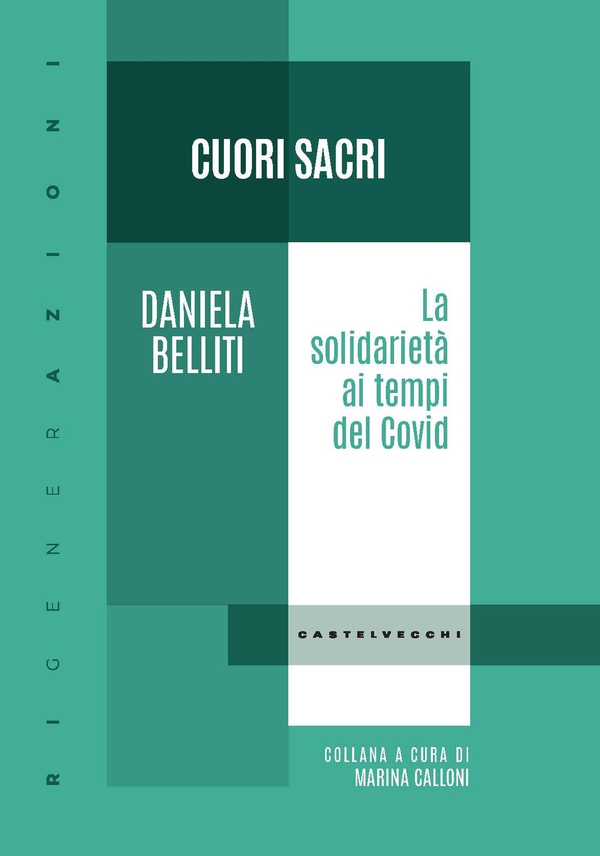 CUORI SACRI. LA SOLIDARIETÀ AI TEMPI DEL COVID - Librerie.coop CUORI SACRI. LA SOLIDARIETÀ AI TEMPI DEL COVID - Librerie.coop