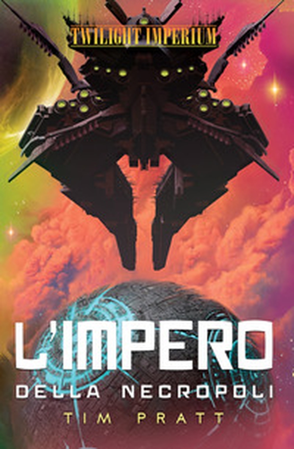 L'impero della Necropoli. Twilight Imperium - Librerie.coop L'impero della Necropoli. Twilight Imperium - Librerie.coop