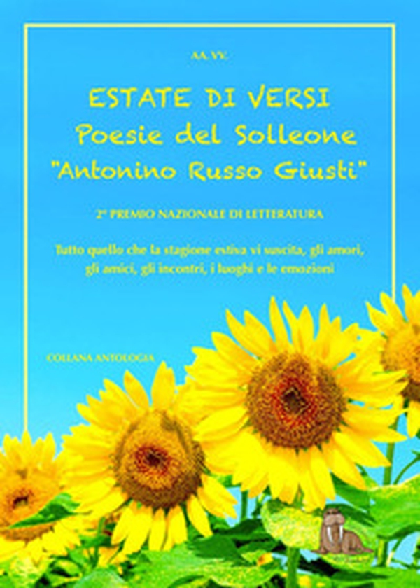 Estate di versi. Poesie del solleone. 2° Premio Antonino Russo Giusti - Librerie.coop Estate di versi. Poesie del solleone. 2° Premio Antonino Russo Giusti - Librerie.coop