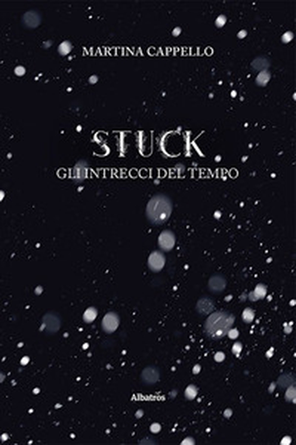 Stuck. Gli intrecci del tempo - Librerie.coop Stuck. Gli intrecci del tempo - Librerie.coop