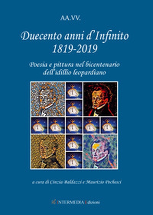 Duecento anni d'Infinito 1819-2019. Poesia e pittura nel bicentenario dell'idillio leopardiano - Librerie.coop Duecento anni d'Infinito 1819-2019. Poesia e pittura nel bicentenario dell'idillio leopardiano - Librerie.coop