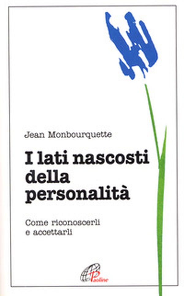 I lati nascosti della personalità. Come riconoscerli e accettarli - Librerie.coop I lati nascosti della personalità. Come riconoscerli e accettarli - Librerie.coop