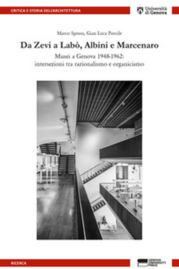 Da Zevi a Labò, Albini e Marcenaro. Musei a Genova 1948-1962: intersezioni tra razionalismo e organicismo - Librerie.coop Da Zevi a Labò, Albini e Marcenaro. Musei a Genova 1948-1962: intersezioni tra razionalismo e organicismo - Librerie.coop