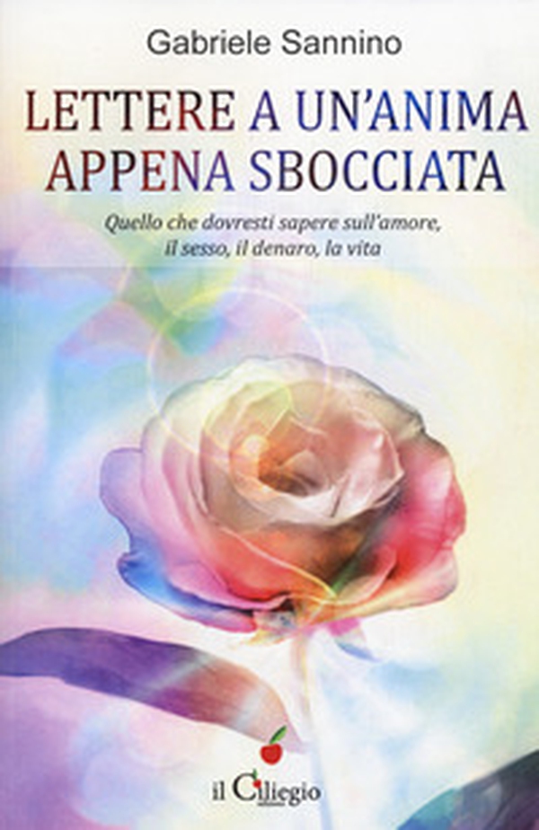 Lettera a un'anima appena sbocciata. Quello che dovresti sapere sull'amore, il sesso, il denaro, la vita - Librerie.coop Lettera a un'anima appena sbocciata. Quello che dovresti sapere sull'amore, il sesso, il denaro, la vita - Librerie.coop