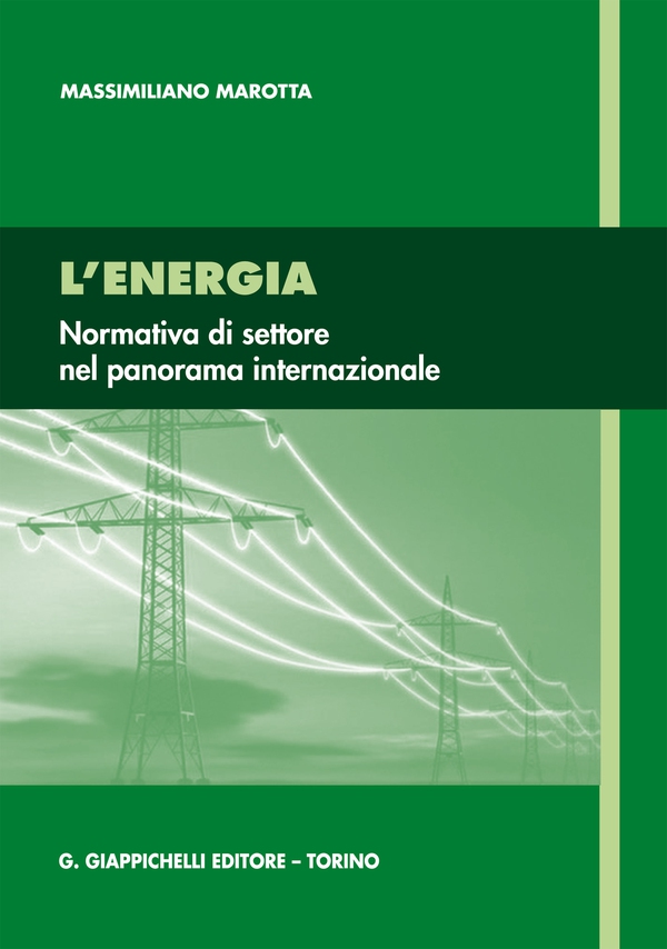 L'energia: normativa di settore nel panorama internazionale. - Librerie.coop L'energia: normativa di settore nel panorama internazionale. - Librerie.coop