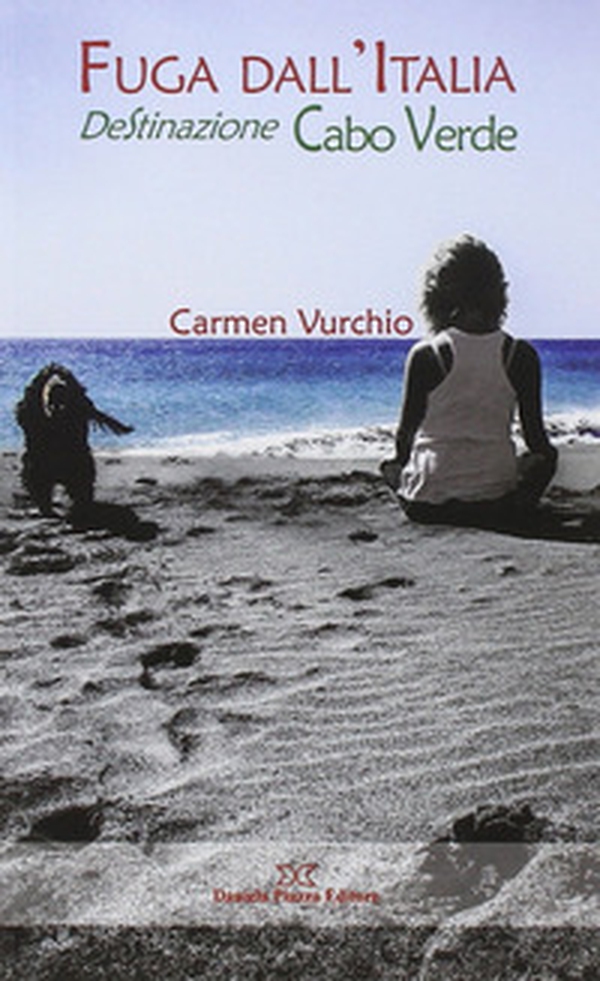 Fuga dall'Italia. Destinazione Cabo Verde - Librerie.coop Fuga dall'Italia. Destinazione Cabo Verde - Librerie.coop