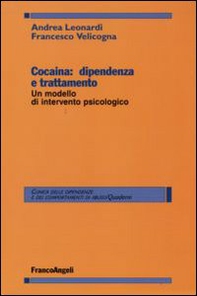 Cocaina: dipendenza e trattamento. Un modello d'intervento psicologico - Librerie.coop