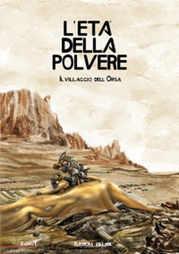 Il villaggio dell'orsa. L'età della polvere - Librerie.coop Il villaggio dell'orsa. L'età della polvere - Librerie.coop