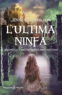 L'ultima ninfa. Artemisia e il mistero dell'Olimpo fantasma - Librerie.coop