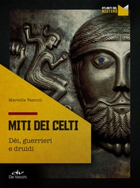 I miti dei celti. Dei, guerrieri e druidi - Librerie.coop