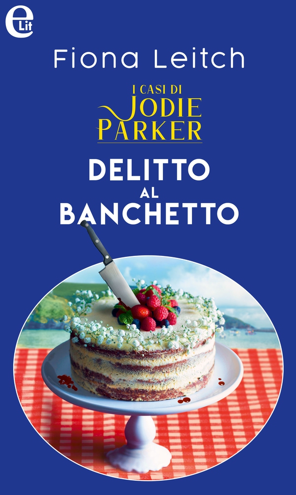 Delitto al banchetto. I casi di Jodie Parker (eLit) - Librerie.coop Delitto al banchetto. I casi di Jodie Parker (eLit) - Librerie.coop