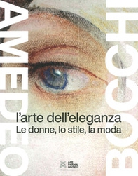 Amedeo Bocchi: l'arte dell'eleganza. Le donne, lo stile, la moda - Librerie.coop
