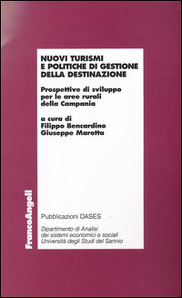 Nuovi turismi e politiche di gestione della destinazione. Prospettive di sviluppo per le aree rurali della Campania - Librerie.coop Nuovi turismi e politiche di gestione della destinazione. Prospettive di sviluppo per le aree rurali della Campania - Librerie.coop