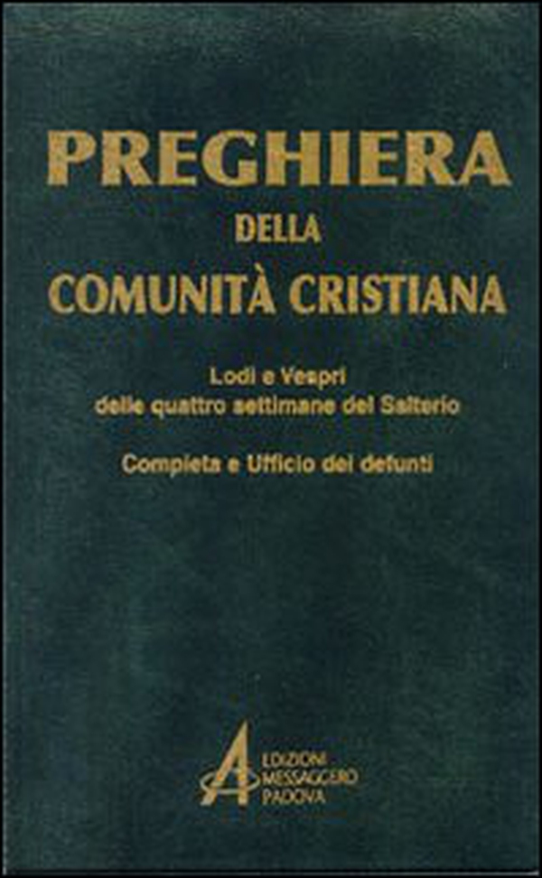 Preghiera della comunità cristiana. Lodi e vespri delle quattro settimane del salterio - Librerie.coop Preghiera della comunità cristiana. Lodi e vespri delle quattro settimane del salterio - Librerie.coop