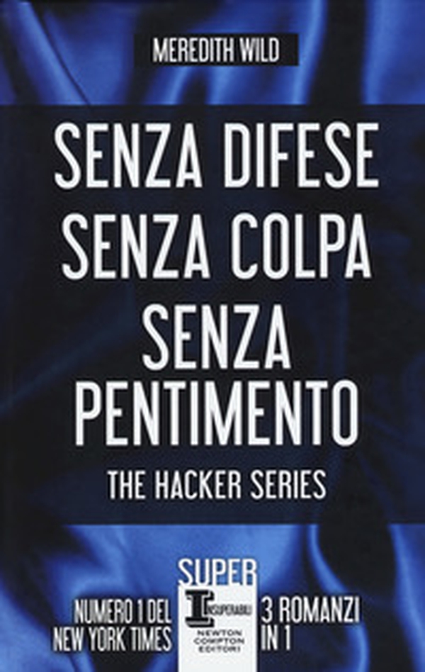 The hacker series: Senza difese-Senza colpa-Senza pentimento - Librerie.coop The hacker series: Senza difese-Senza colpa-Senza pentimento - Librerie.coop