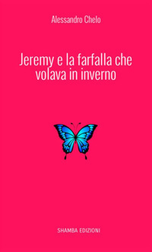 Jeremy e la farfalla che volava in inverno - Librerie.coop Jeremy e la farfalla che volava in inverno - Librerie.coop