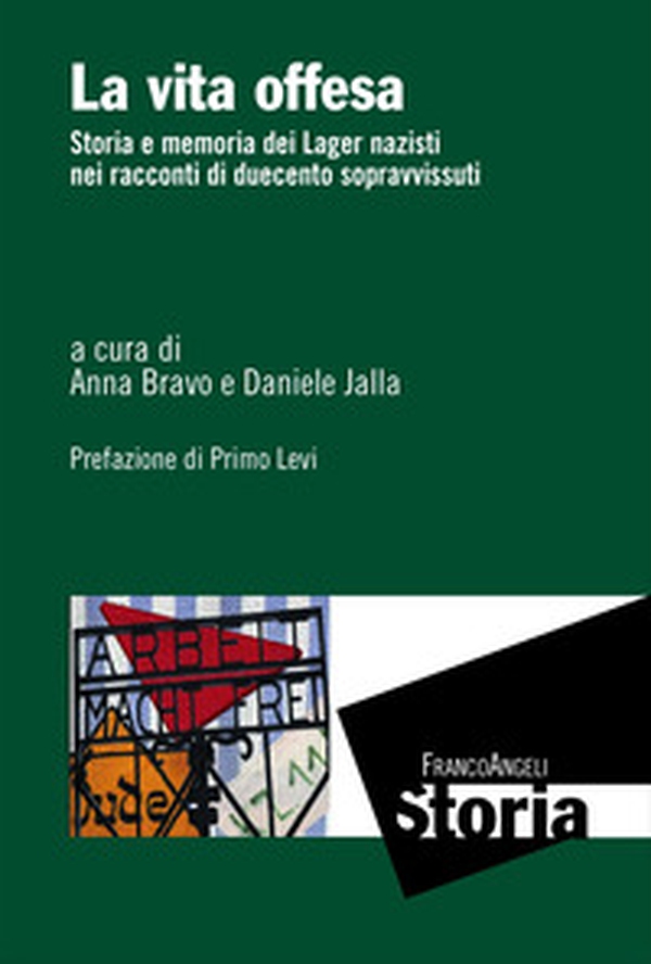 La vita offesa. Storia e memoria dei lager nazisti nei racconti di duecento sopravvissuti - Librerie.coop La vita offesa. Storia e memoria dei lager nazisti nei racconti di duecento sopravvissuti - Librerie.coop