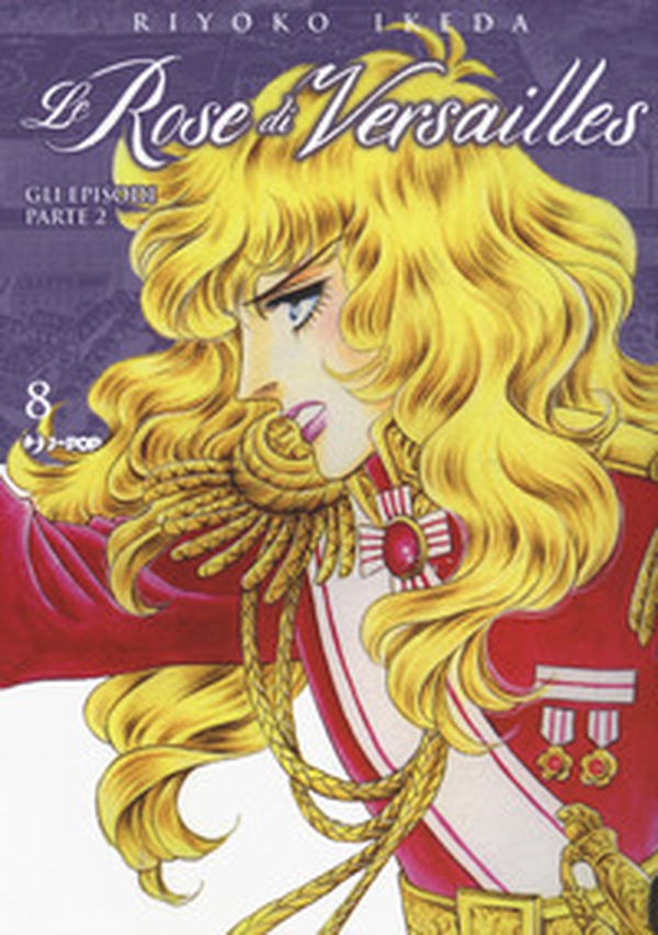 Lady Oscar collection. Le rose di Versailles - Vol. 8 - Librerie.coop Lady Oscar collection. Le rose di Versailles - Vol. 8 - Librerie.coop