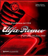 Alfa Romeo. Le vetture di produzione dal 1910. Ediz. italiana e inglese - Librerie.coop