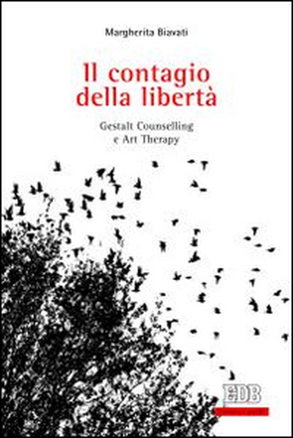 Il contagio della libertà. Gestalt, counselling e art therapy - Librerie.coop Il contagio della libertà. Gestalt, counselling e art therapy - Librerie.coop