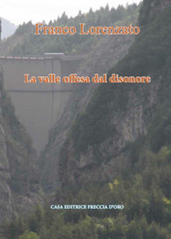La valle offesa dal disonore - Librerie.coop La valle offesa dal disonore - Librerie.coop