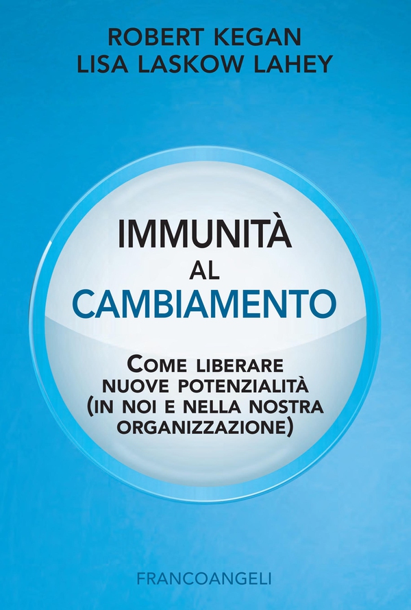 Immunità al cambiamento - Librerie.coop Immunità al cambiamento - Librerie.coop