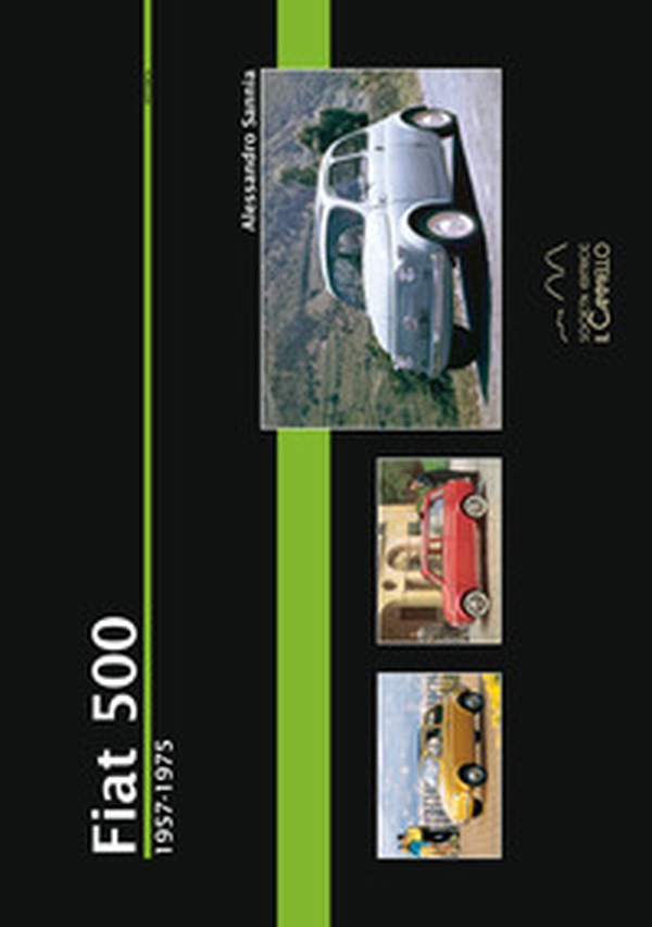 Fiat 500. 1957-1975 - Librerie.coop Fiat 500. 1957-1975 - Librerie.coop