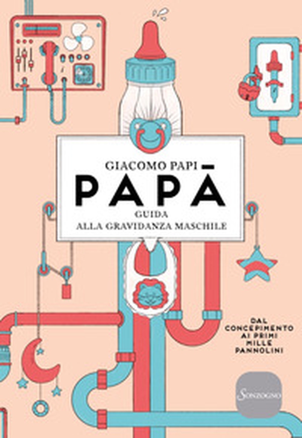 Papà. Guida alla gravidanza maschile. Dal concepimento ai primi mille pannolini - Librerie.coop Papà. Guida alla gravidanza maschile. Dal concepimento ai primi mille pannolini - Librerie.coop
