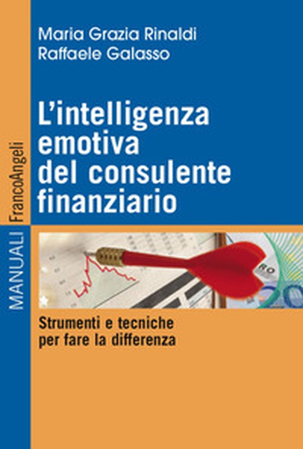 L'intelligenza emotiva del consulente finanziario. Strumenti e tecniche per fare la differenza - Librerie.coop L'intelligenza emotiva del consulente finanziario. Strumenti e tecniche per fare la differenza - Librerie.coop