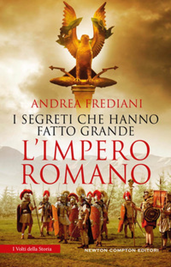 I segreti che hanno fatto grande l'impero romano - Librerie.coop I segreti che hanno fatto grande l'impero romano - Librerie.coop