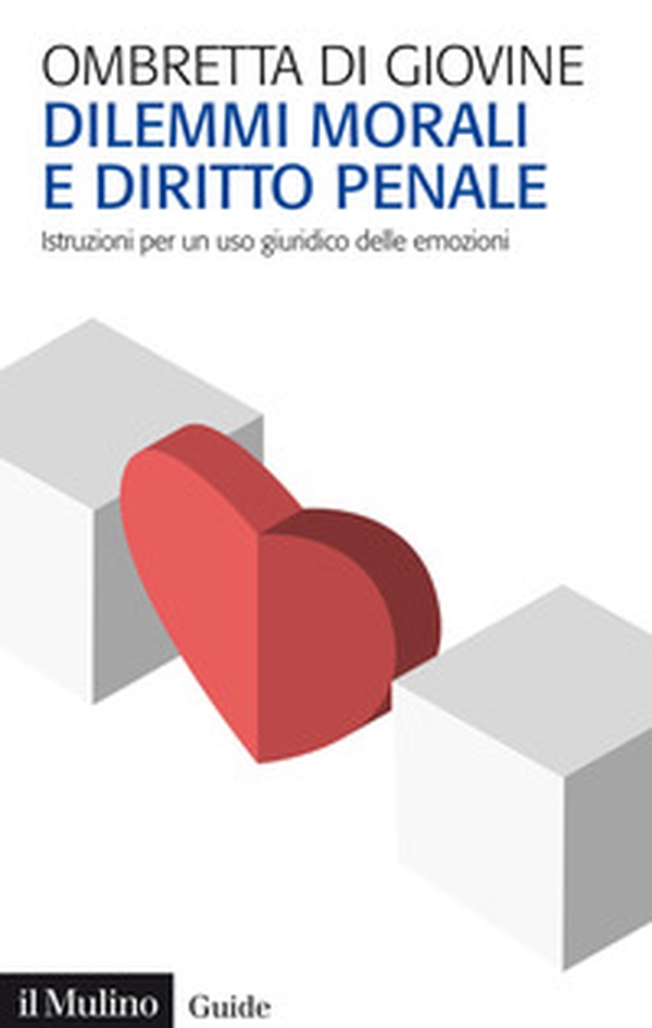 Dilemmi morali e diritto penale. Istruzioni per un uso giuridico delle emozioni - Librerie.coop Dilemmi morali e diritto penale. Istruzioni per un uso giuridico delle emozioni - Librerie.coop