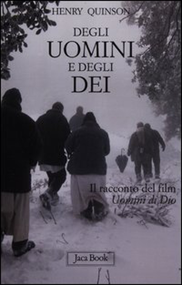 Degli uomini e degli dei. Il racconto del film «Uomini di Dio» - Librerie.coop Degli uomini e degli dei. Il racconto del film «Uomini di Dio» - Librerie.coop