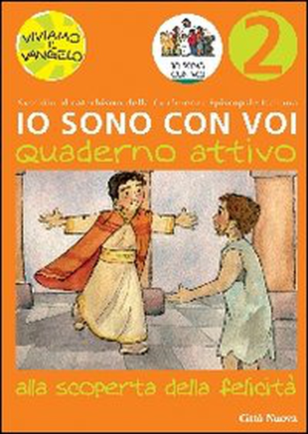 Io sono con voi. Alla scoperta della felicità. Quaderno attivo - Librerie.coop Io sono con voi. Alla scoperta della felicità. Quaderno attivo - Librerie.coop