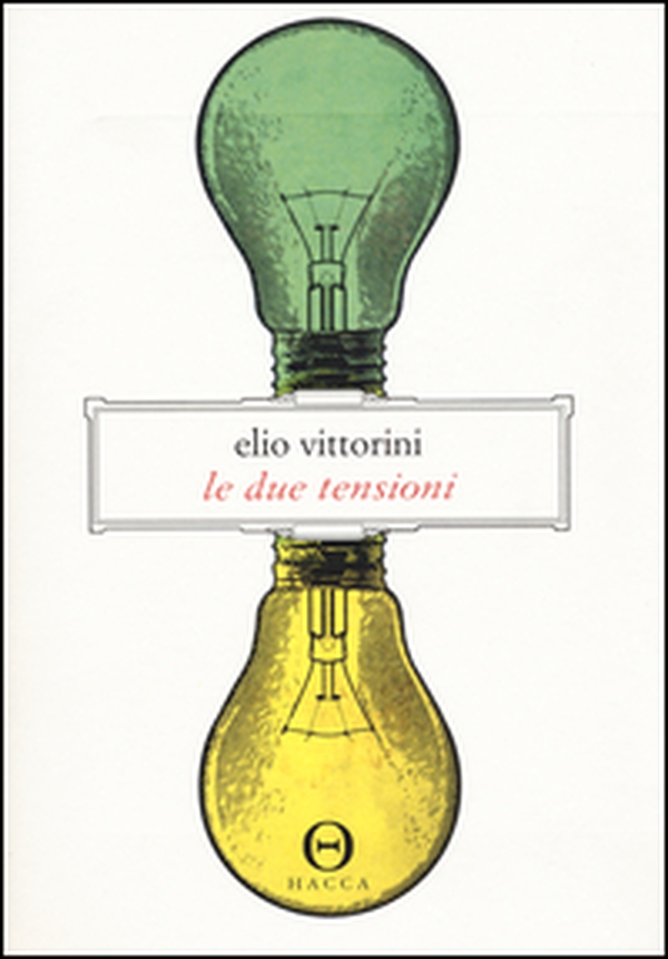 Le due tensioni. Appunti per una ideologia della letteratura - Librerie.coop Le due tensioni. Appunti per una ideologia della letteratura - Librerie.coop