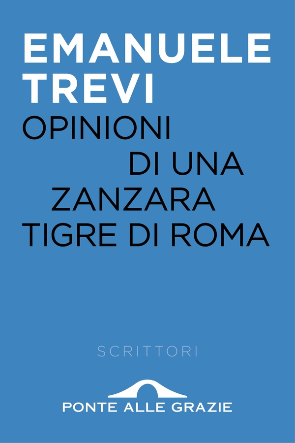 Opinioni di una zanzara tigre di Roma - Librerie.coop Opinioni di una zanzara tigre di Roma - Librerie.coop