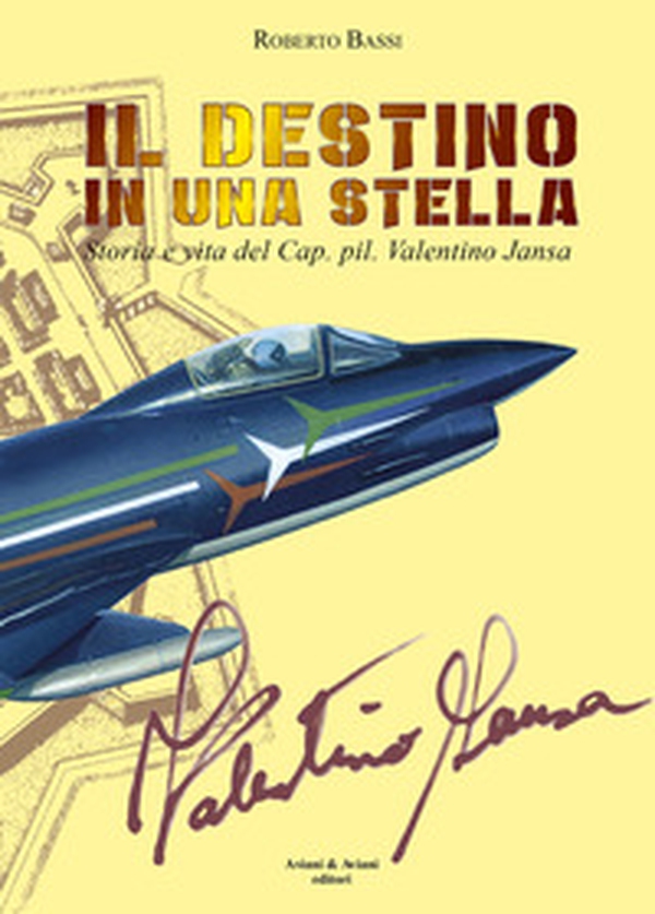 Il destino in una stella. Storia e vita del Cap. pil. Valentino Jansa - Librerie.coop Il destino in una stella. Storia e vita del Cap. pil. Valentino Jansa - Librerie.coop