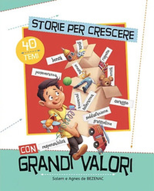 Storie per crescere con grandi valori - Librerie.coop Storie per crescere con grandi valori - Librerie.coop