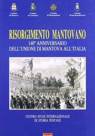 Risorgimento mantovano. 140° anniversario dell'unione di Mantova all'Italia - Librerie.coop