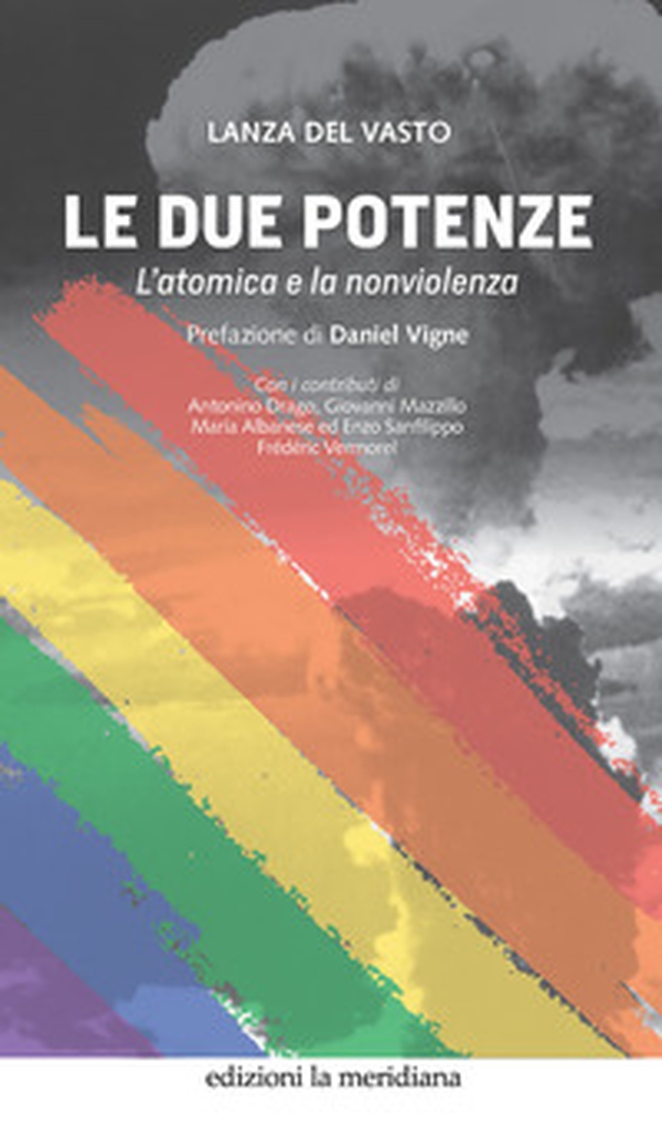Le due potenze. L'atomica e la nonviolenza - Librerie.coop Le due potenze. L'atomica e la nonviolenza - Librerie.coop