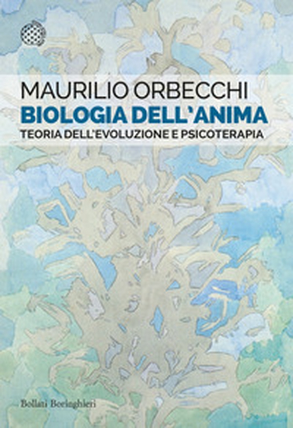 Biologia dell'anima. Teoria dell'evoluzione e psicoterapia - Librerie.coop Biologia dell'anima. Teoria dell'evoluzione e psicoterapia - Librerie.coop