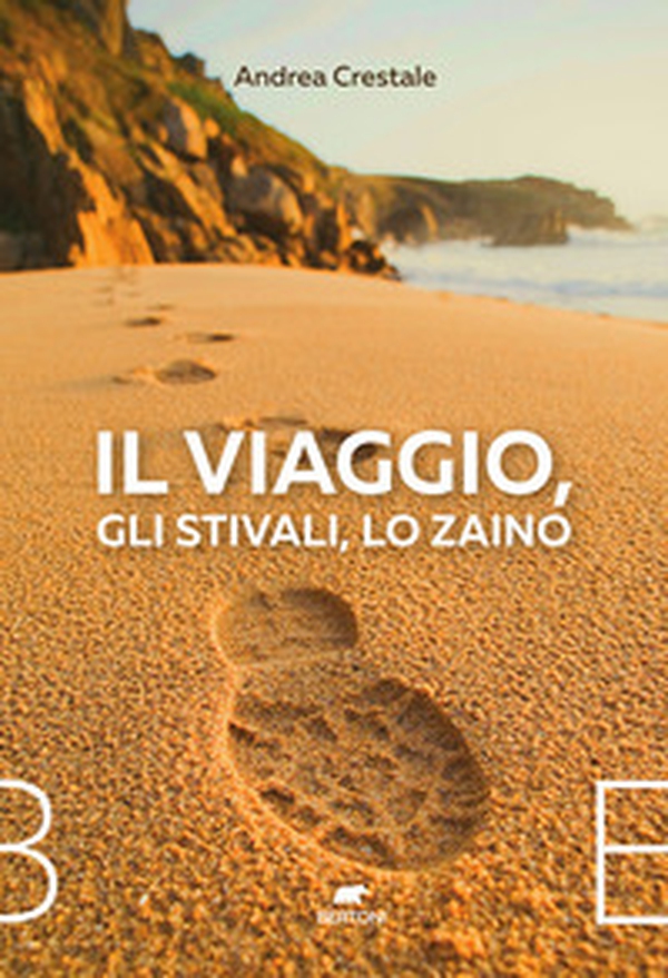 Il viaggio, gli stivali, lo zaino - Librerie.coop Il viaggio, gli stivali, lo zaino - Librerie.coop