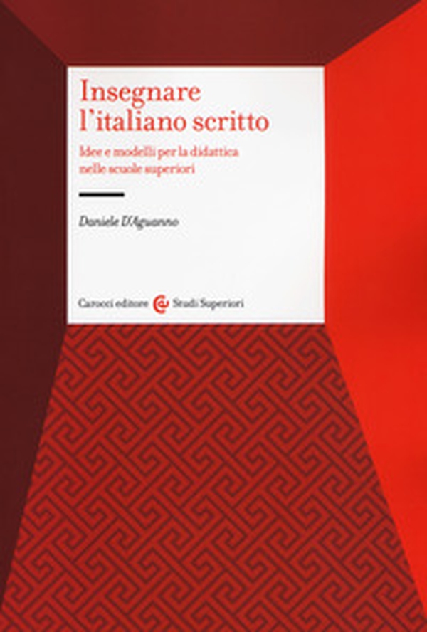 Insegnare l'italiano scritto. Idee e modelli per la didattica nelle scuole superiori - Librerie.coop Insegnare l'italiano scritto. Idee e modelli per la didattica nelle scuole superiori - Librerie.coop