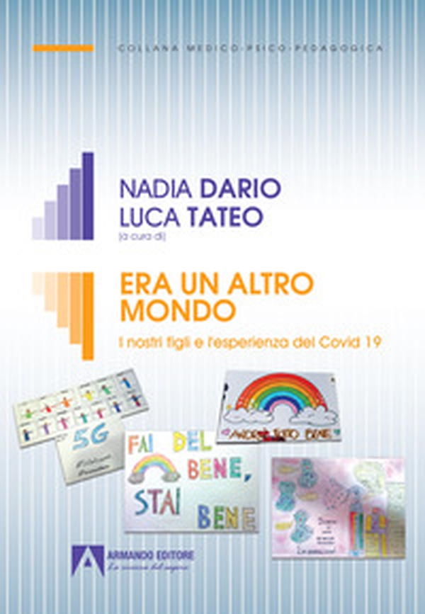 Era un altro mondo. I nostri figli e l'esperienza del Covid 19 - Librerie.coop Era un altro mondo. I nostri figli e l'esperienza del Covid 19 - Librerie.coop