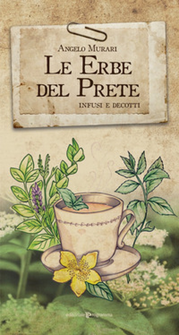 Le erbe del prete. Infusi e decotti - Librerie.coop Le erbe del prete. Infusi e decotti - Librerie.coop