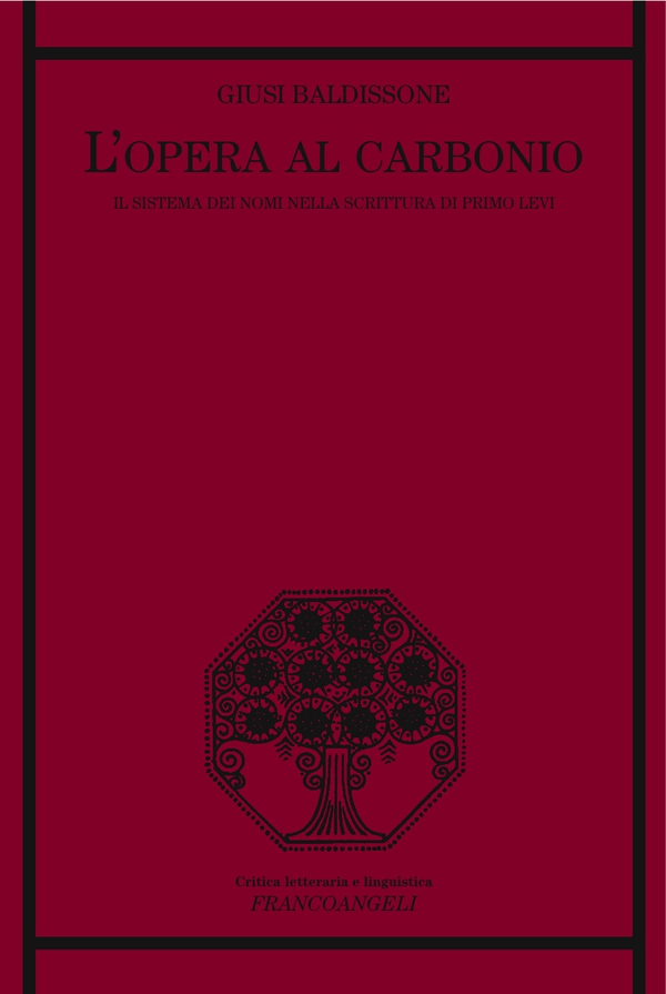 L'opera al carbonio. Il sistema dei nomi nella scrittura di Primo Levi - Librerie.coop L'opera al carbonio. Il sistema dei nomi nella scrittura di Primo Levi - Librerie.coop