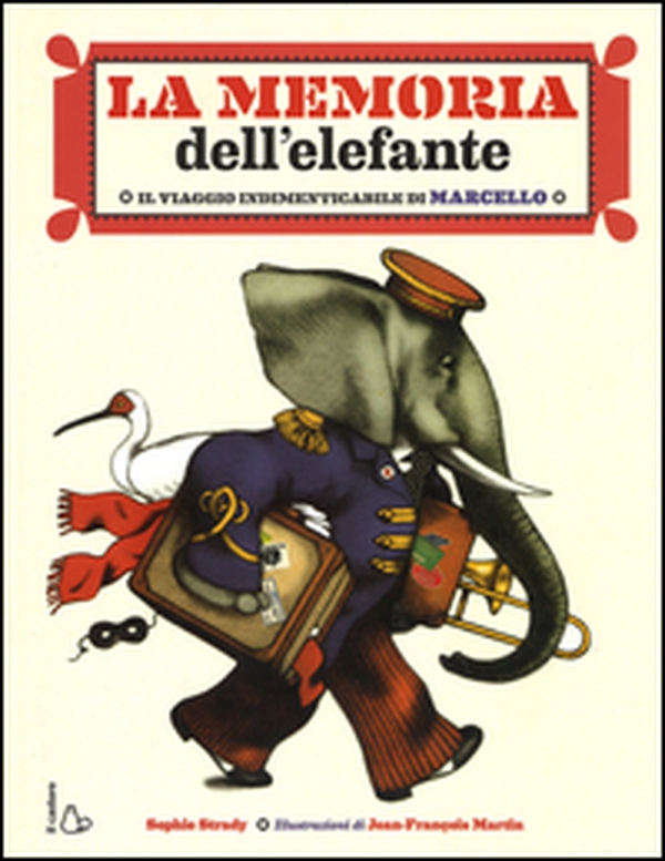 La memoria dell'elefante. Il viaggio indimenticabile di Marcello - Librerie.coop La memoria dell'elefante. Il viaggio indimenticabile di Marcello - Librerie.coop