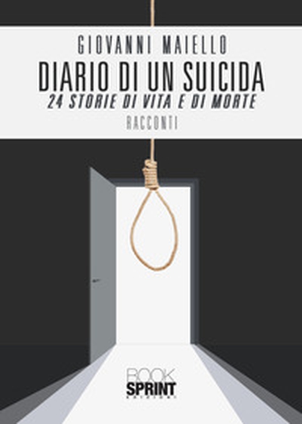 Diario di un suicida. 24 storie di vita e di morte - Librerie.coop Diario di un suicida. 24 storie di vita e di morte - Librerie.coop