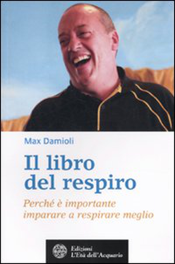 Il libro del respiro. Perché è importante imparare a respirare meglio - Librerie.coop Il libro del respiro. Perché è importante imparare a respirare meglio - Librerie.coop