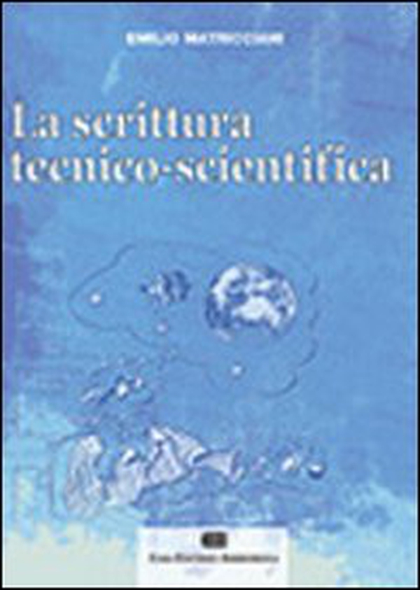 La scrittura tecnico-scientifica - Librerie.coop La scrittura tecnico-scientifica - Librerie.coop