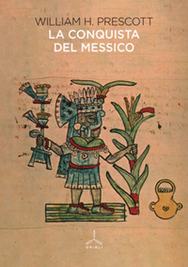La conquista del Messico - Librerie.coop La conquista del Messico - Librerie.coop